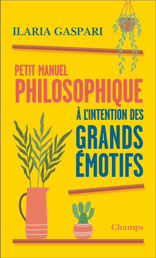 Petit manuel philosophique à l'intention des grands émotifs book