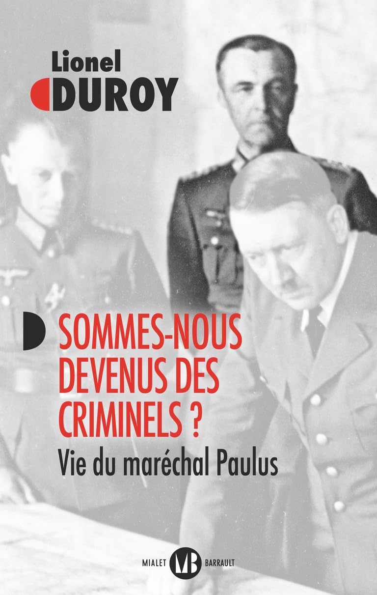 Sommes-nous devenus des criminels ?: Vie du maréchal Paulus book