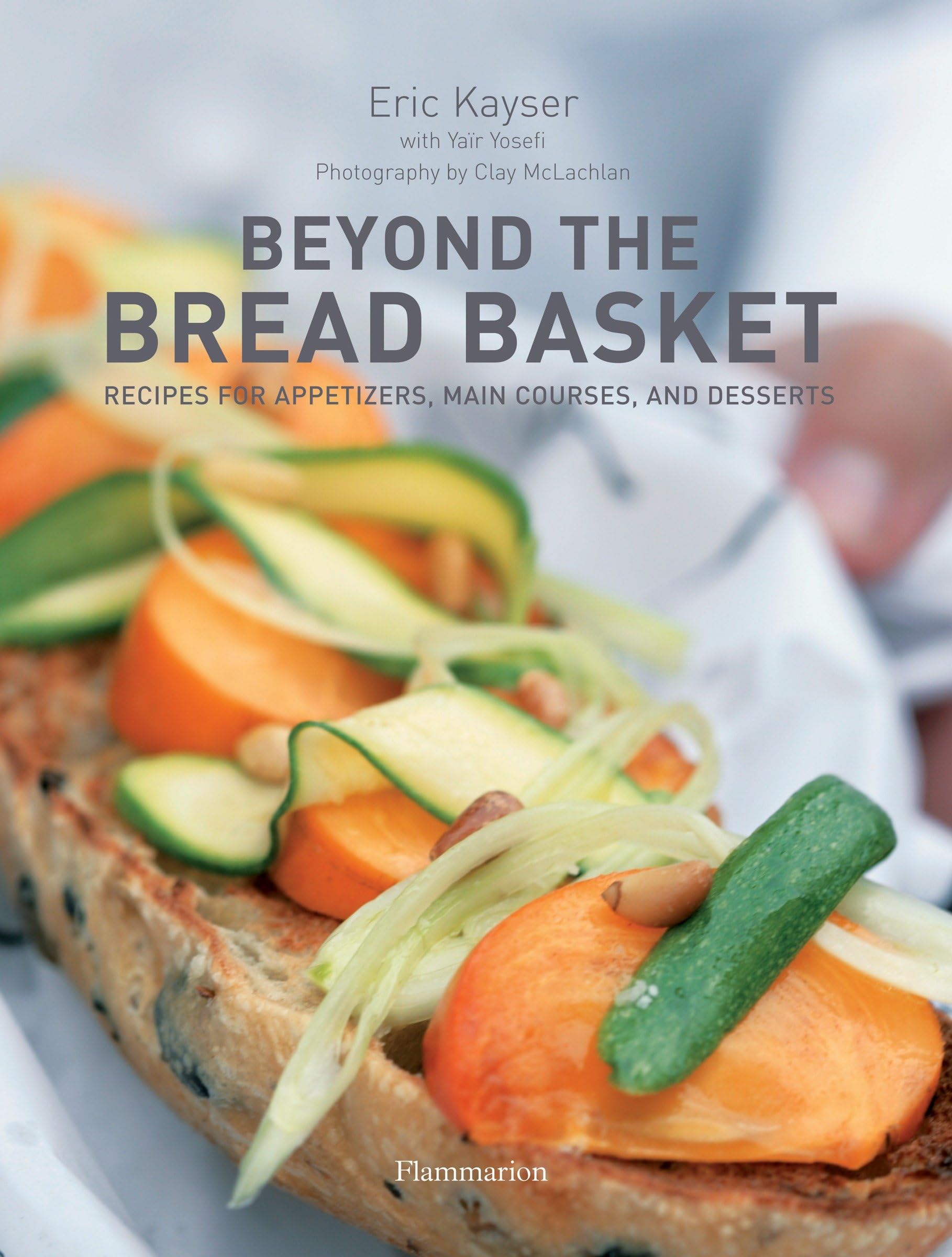Beyond the Bread Basket: Recipes for Appetizers, Main Courses, and Desserts Leisure, Home & Garden