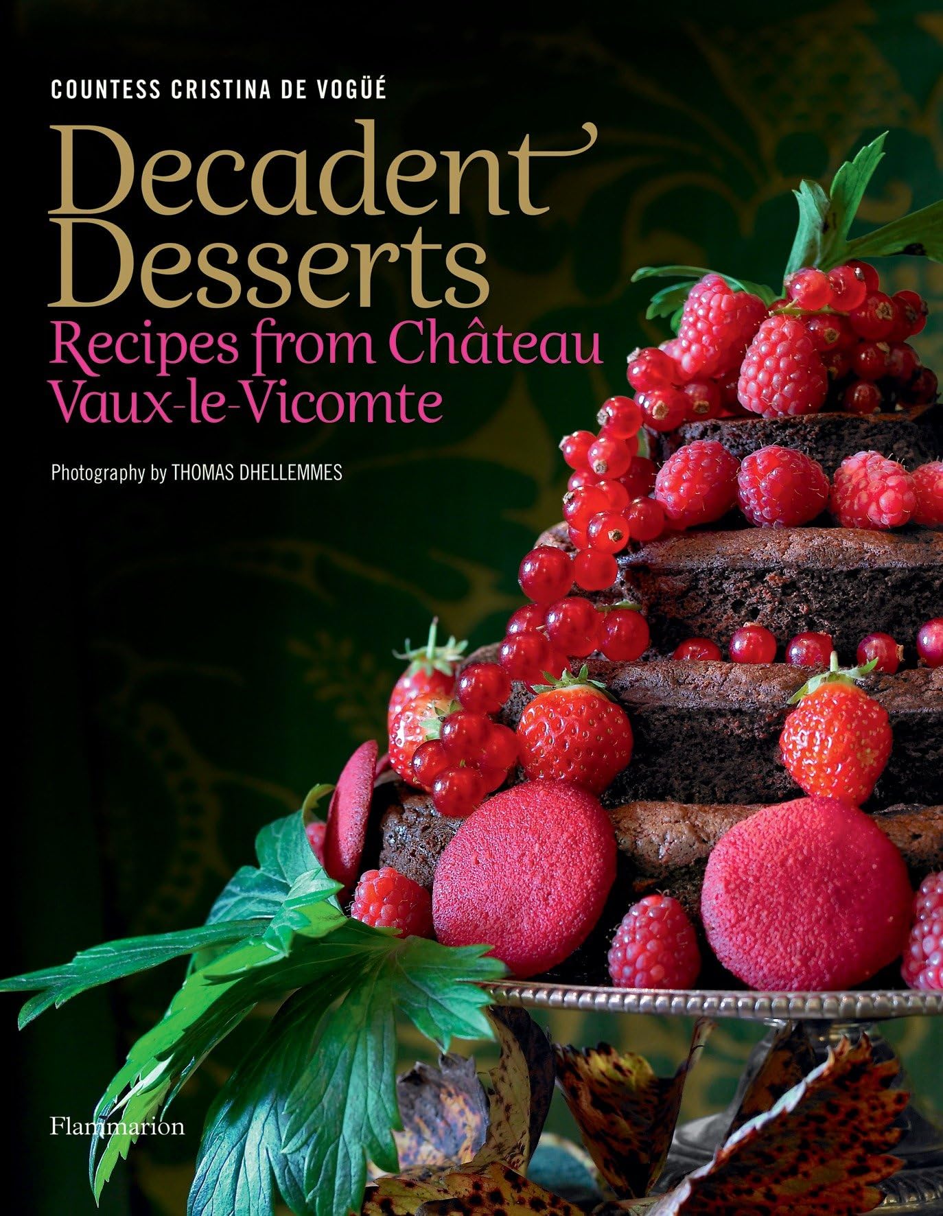 Decadent Desserts: Recipes from Château Vaux-le-Vicomte book