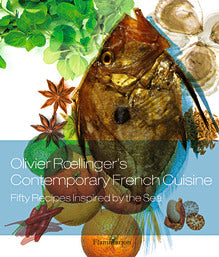 Olivier Roellinger's contemporary French cuisine : fifty recipes inspired by the sea Film, Art & Culture