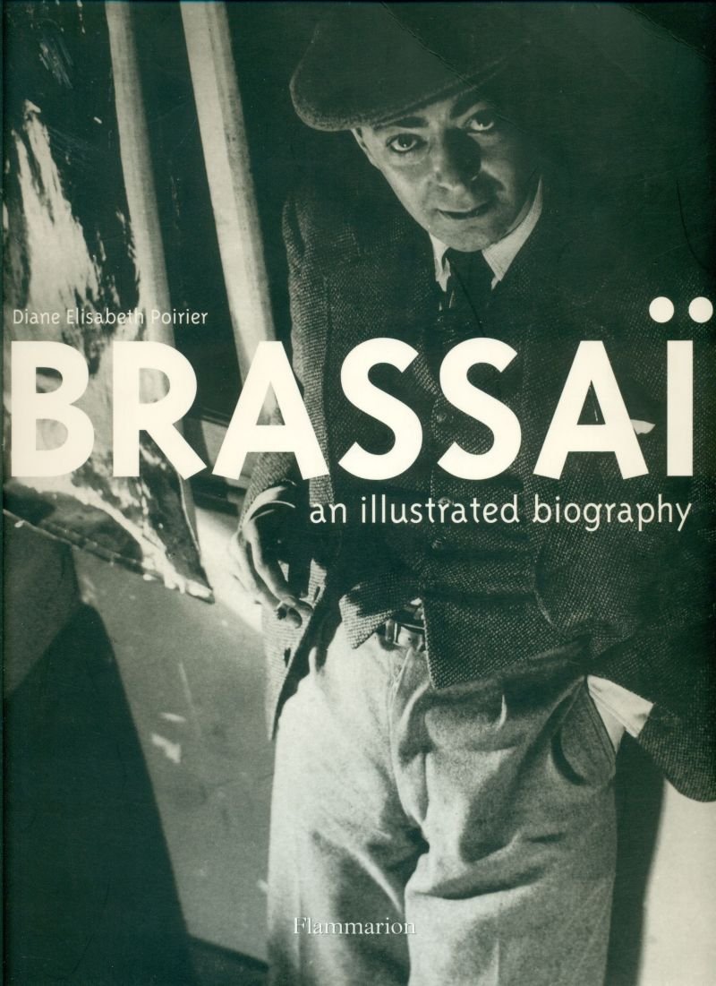Brassaï: An illustrated biography book