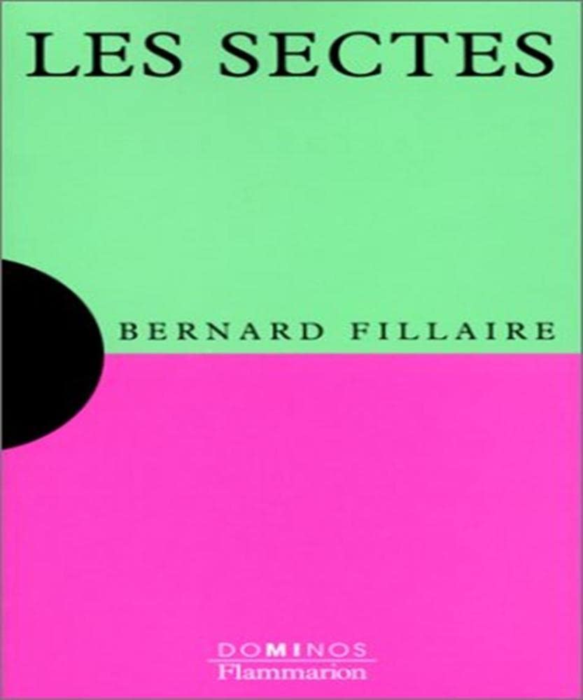 Les sectes: Un exposé pour comprendre, un essai pour réfléchir Books
