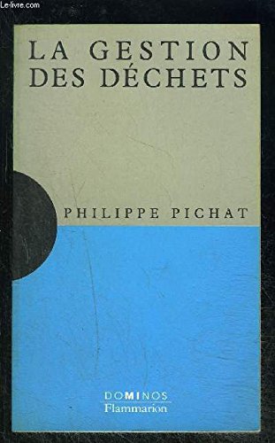 La gestion des déchets: Un exposé pour comprendre, un essai pour réfléchir book