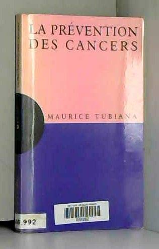 La prévention des cancers: Un exposé pour comprendre, un essai pour réflechir book