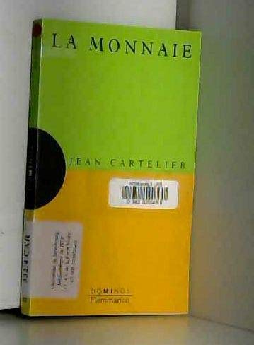 La monnaie: Un exposé pour comprendre, un essai pour réfléchir book