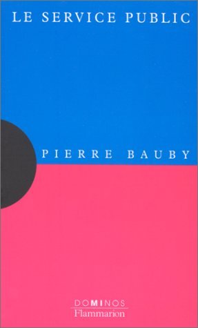 Le service public: Un exposé pour comprendre, un essai pour réfléchir book