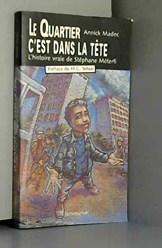Le Quartier c'est dans la tête: L'histoire vraie de Stéphane Méterfi book