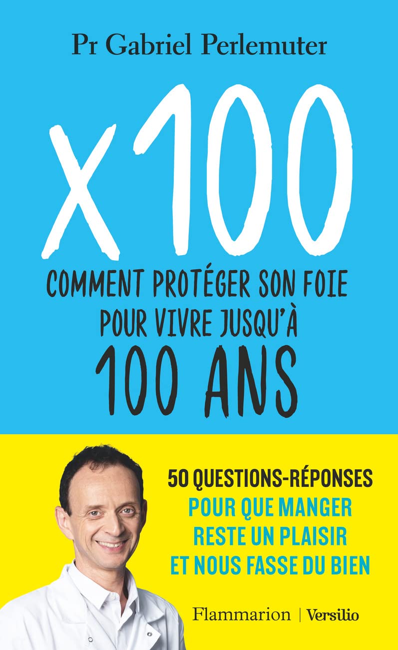 X 100: Comment protéger son foie pour vivre jusqu'à 100 ans Books