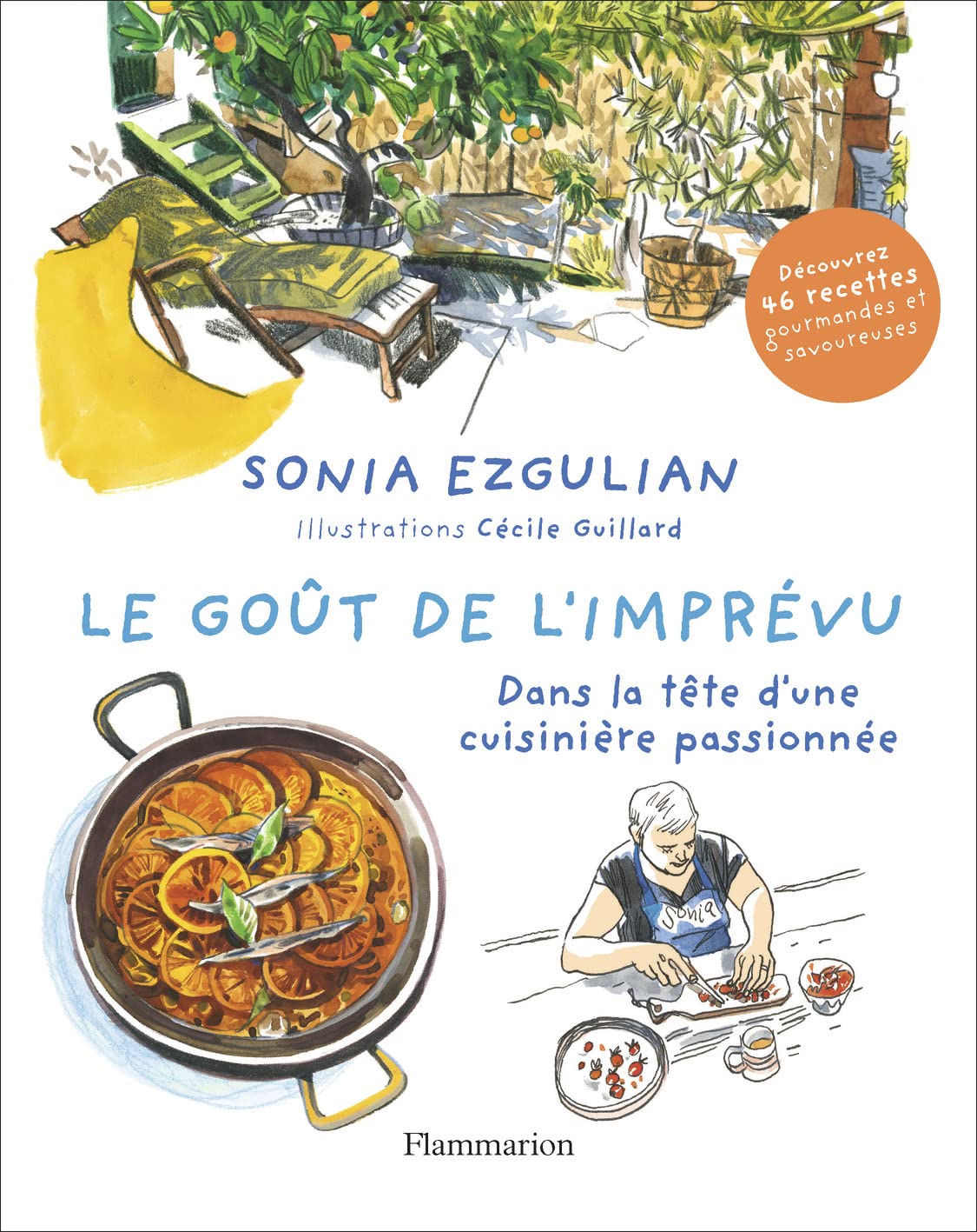 Le goût de l'imprévu: Dans la tête d'une cuisinière passionnée Leisure, Home & Garden