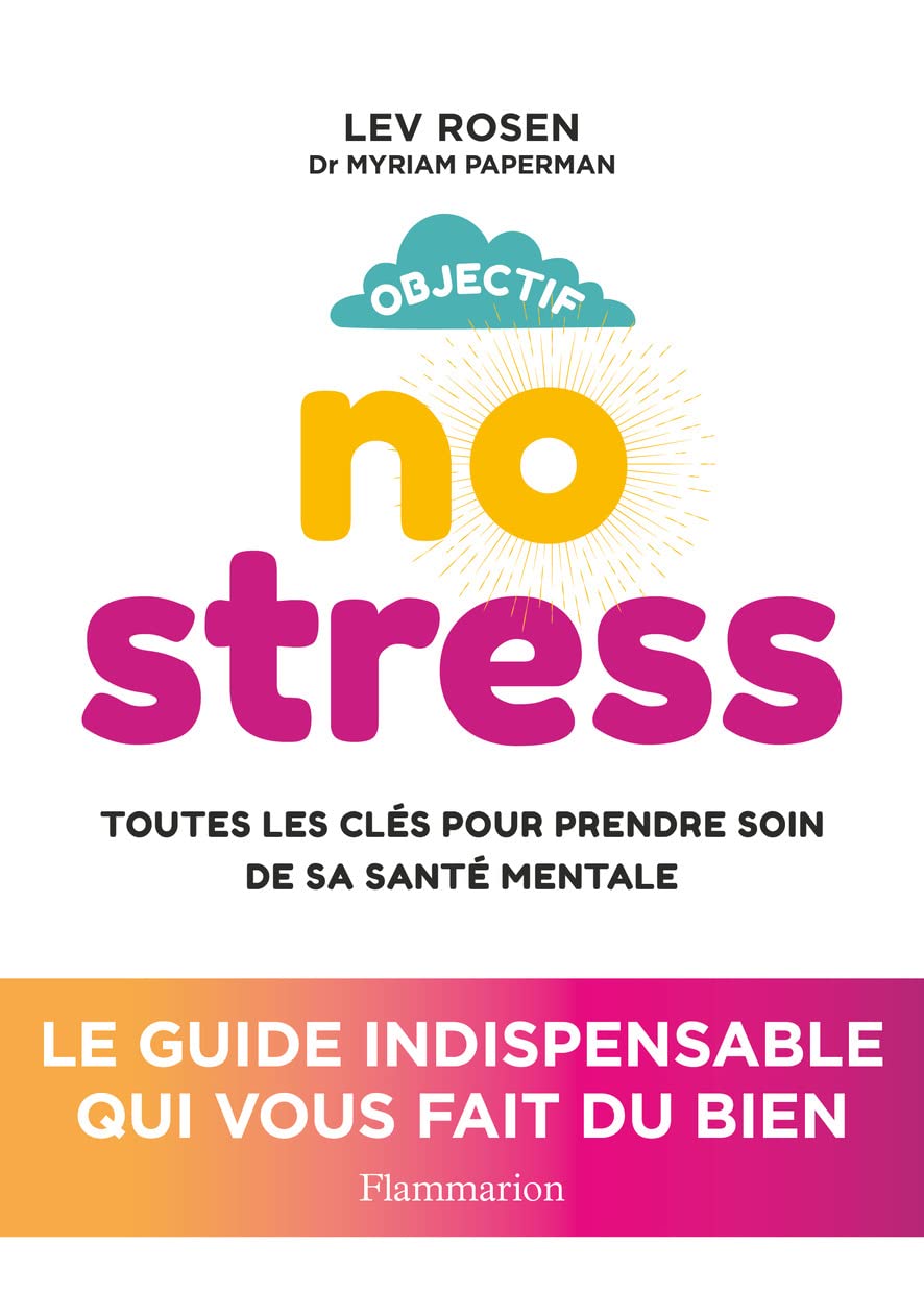 Objectif no stress: Toutes les clés pour prendre soin de sa santé mentale Books