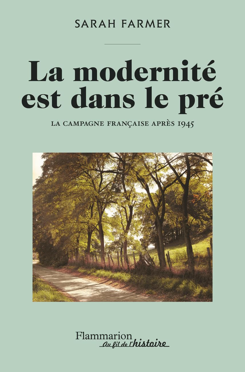 La modernité est dans le pré: La campagne française après 1945 Politics & History
