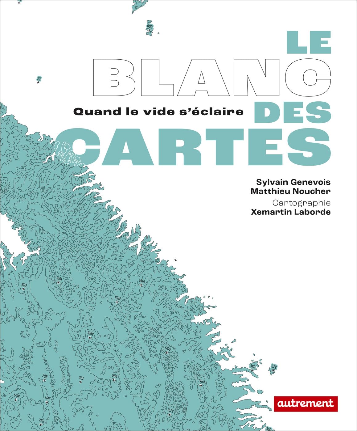 Le Blanc des cartes: Quand le vide s'éclaire Geology & Geography
