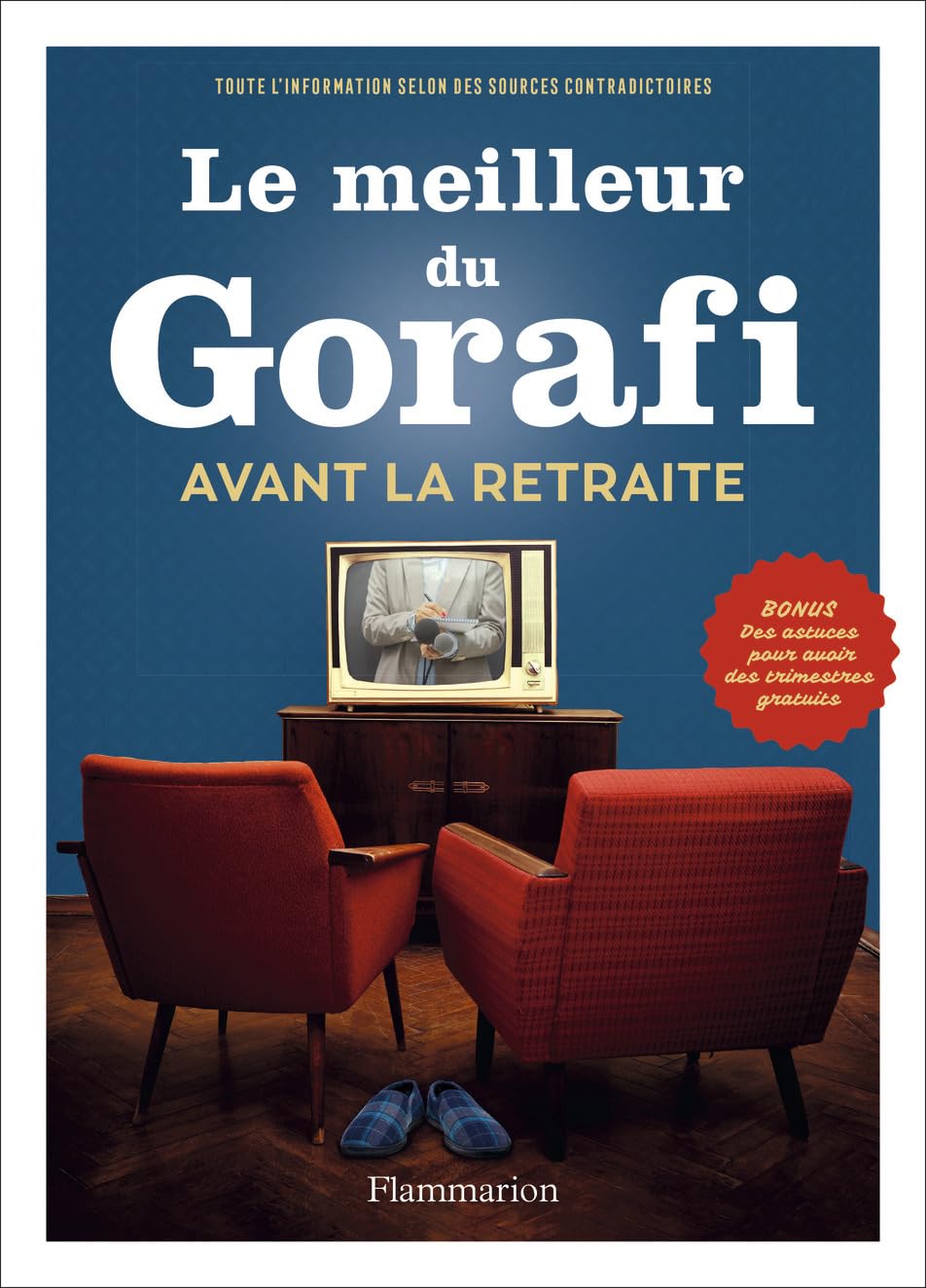 Le Meilleur du Gorafi avant la retraite Essays & Short Stories