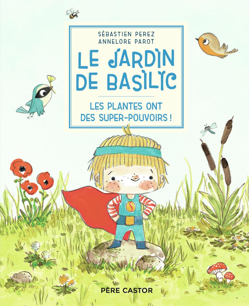 Le Jardin de Basilic - Les plantes ont des super-pouvoirs ! Children's books