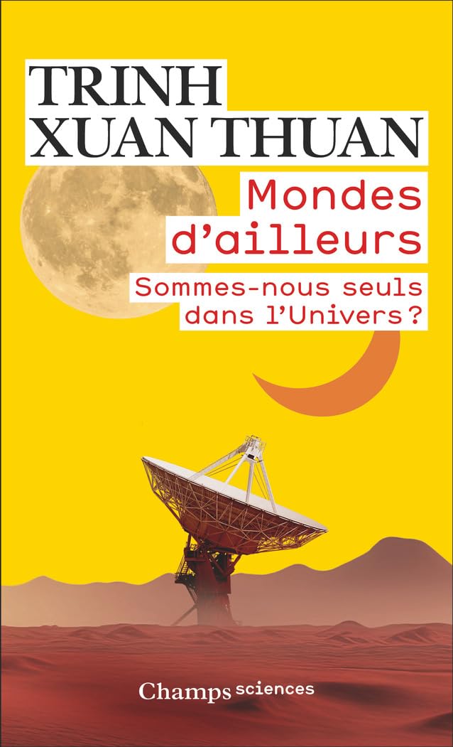 Mondes d'ailleurs: Sommes-nous seuls dans l'Univers ? Natural Sciences