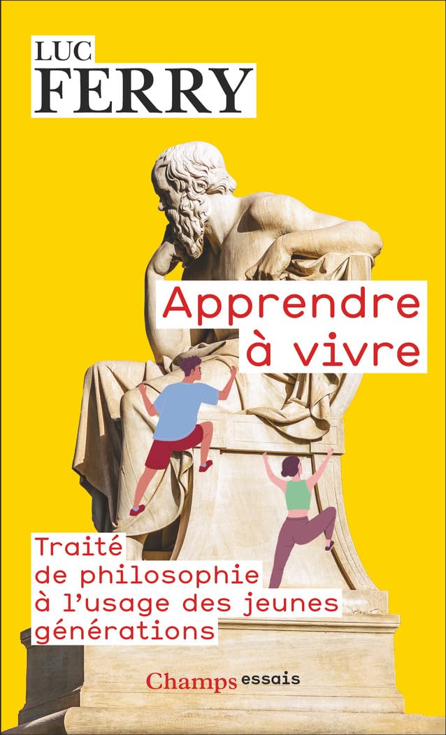 Apprendre à vivre: Traité de philosophie à l'usage des jeunes générations Philosophy