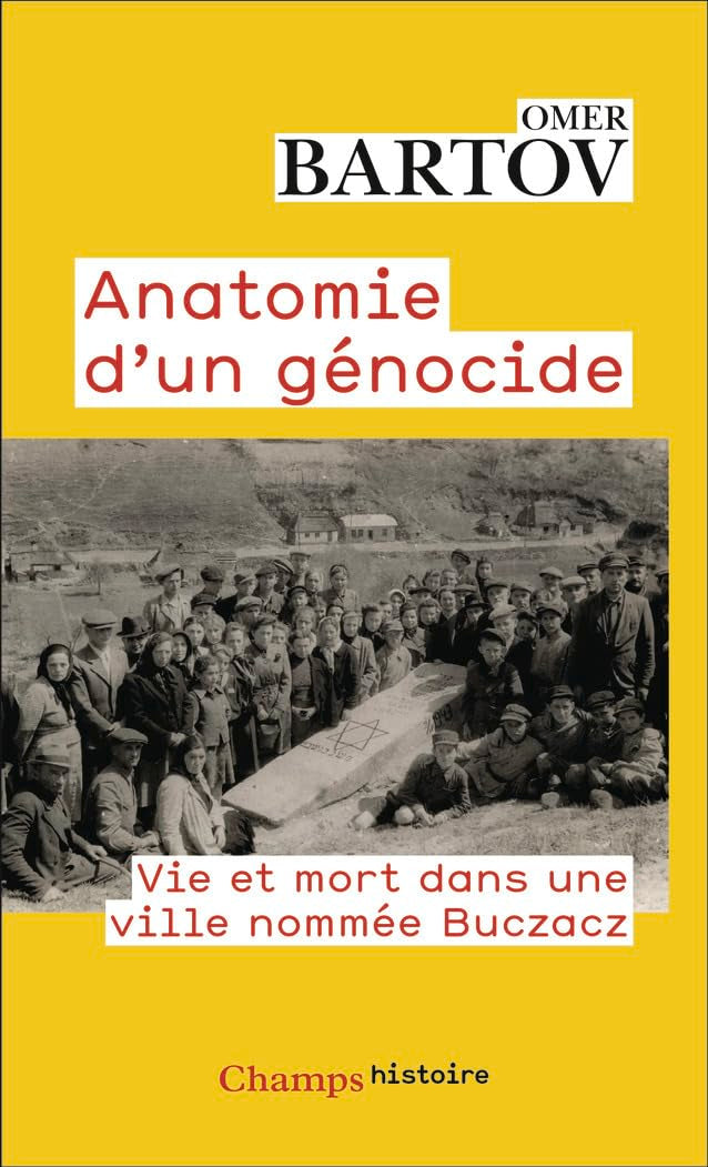 Anatomie d'un génocide: Vie et mort dans une ville nommée Buczacz Politics & History