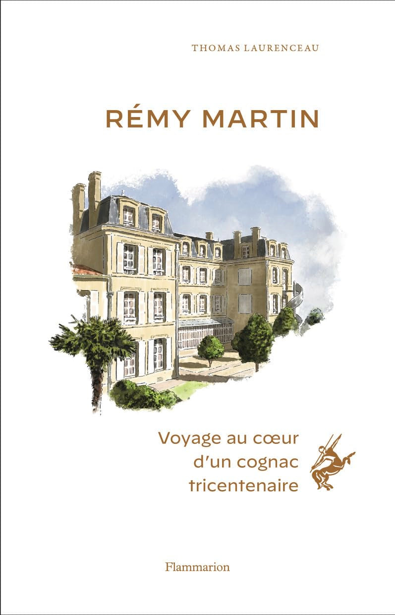 Rémy Martin: Voyage au coeur d'un cognac tricentenaire Politics & History