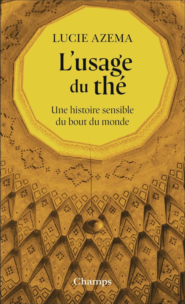 L'usage du thé: Une histoire sensible du bout du monde book