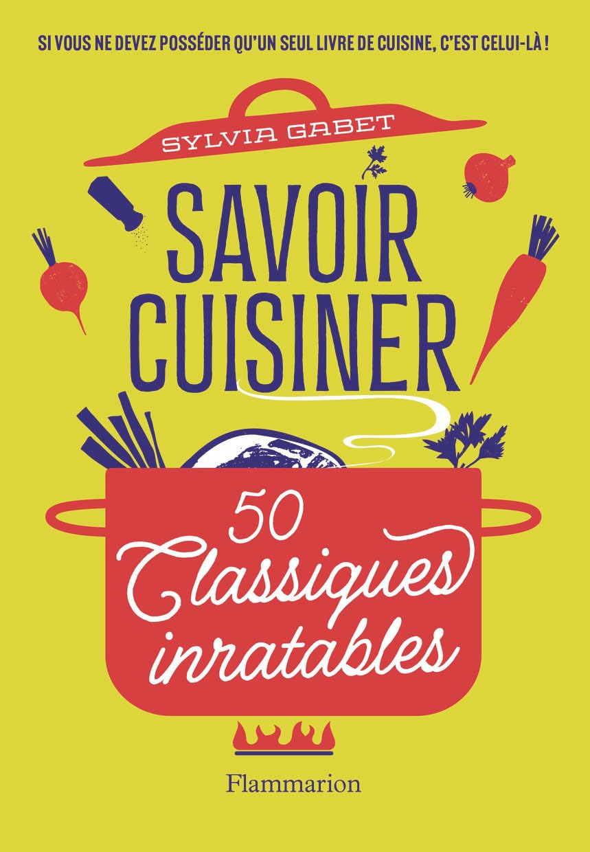 Savoir cuisiner: 50 Classiques inratables Leisure, Home & Garden