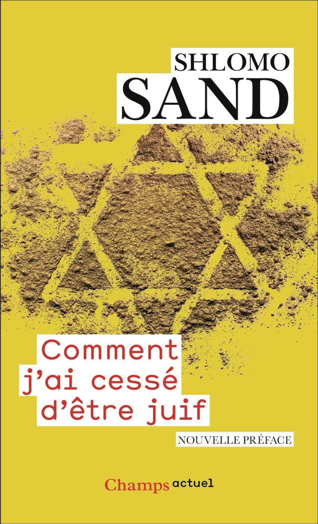 Comment j'ai cessé d'être juif: Un regard israélien Essays & Short Stories