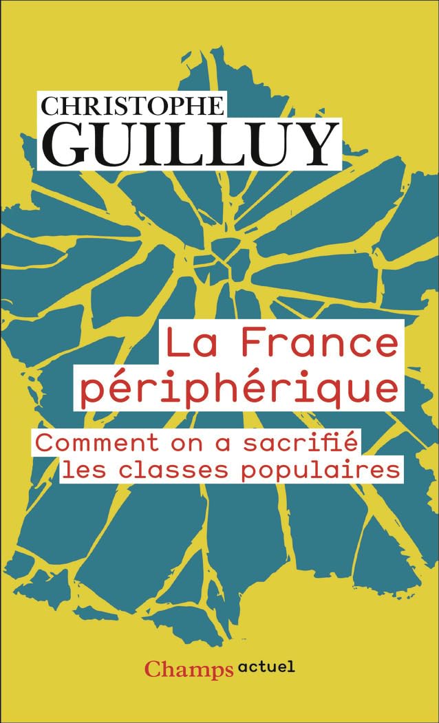 La France périphérique: Comment on a sacrifié les classes populaires Essays & Short Stories