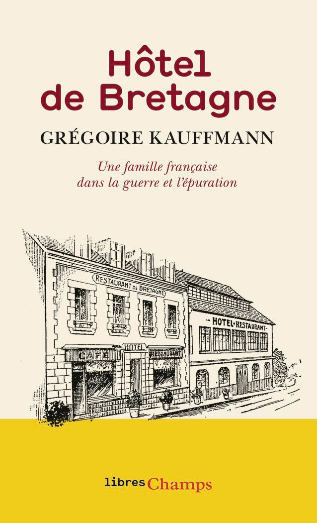 Hôtel de Bretagne: Une famille française dans la guerre et l'épuration book