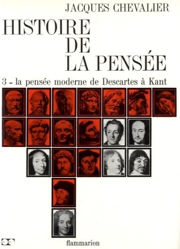 Histoire de la pensée, volume 3 : La pensée moderne de Descartes à Kant book