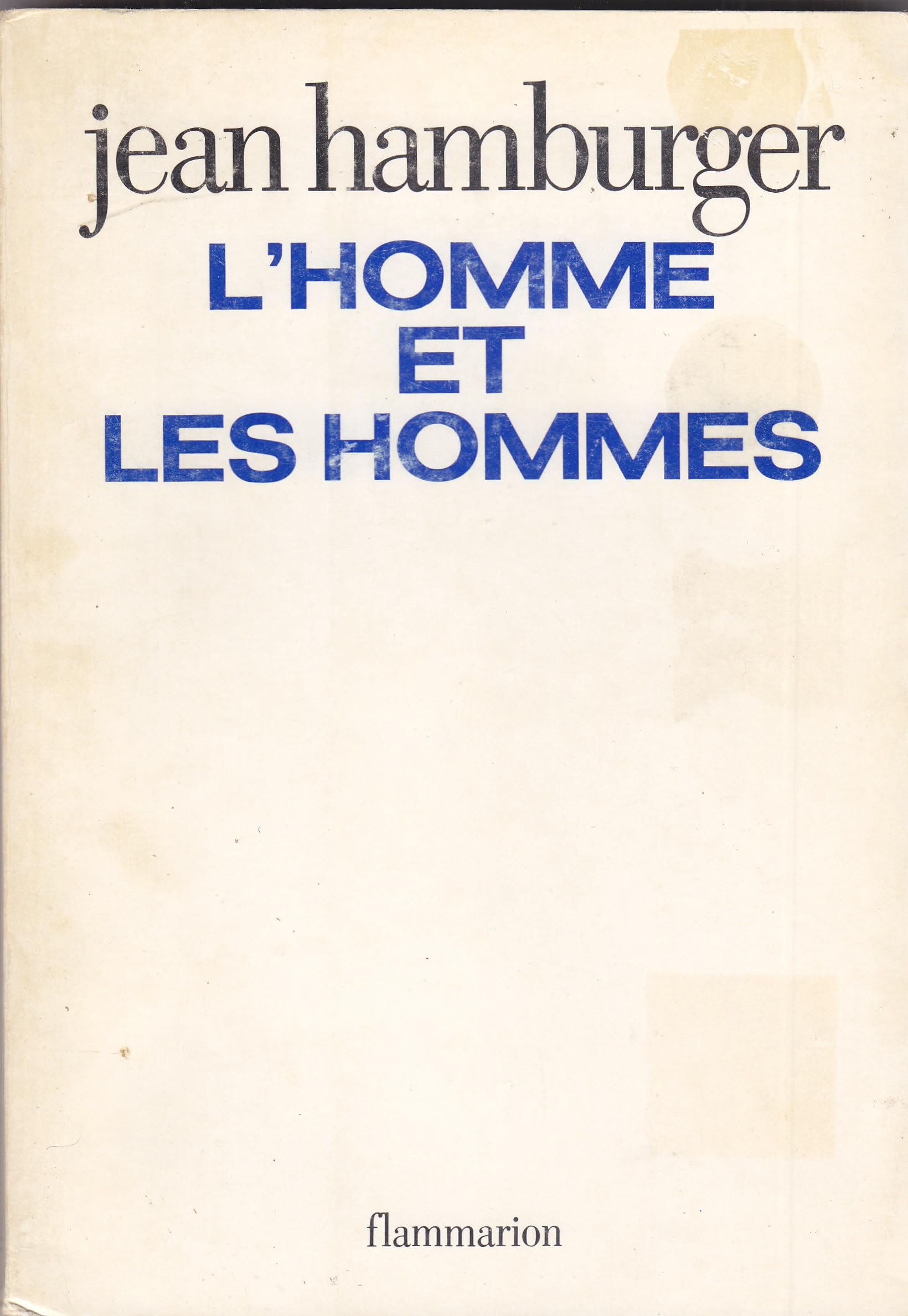 L'Homme et les hommes : essai sur l'originalité biologique de l'individu book