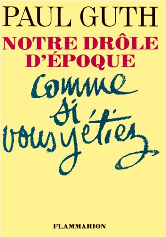Notre drôle d'époque comme si vous y étiez book
