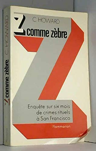 Z comme zèbre : l'histoire vraie des 179 jours qui terrorisèrent San Francisco Contemporary literature
