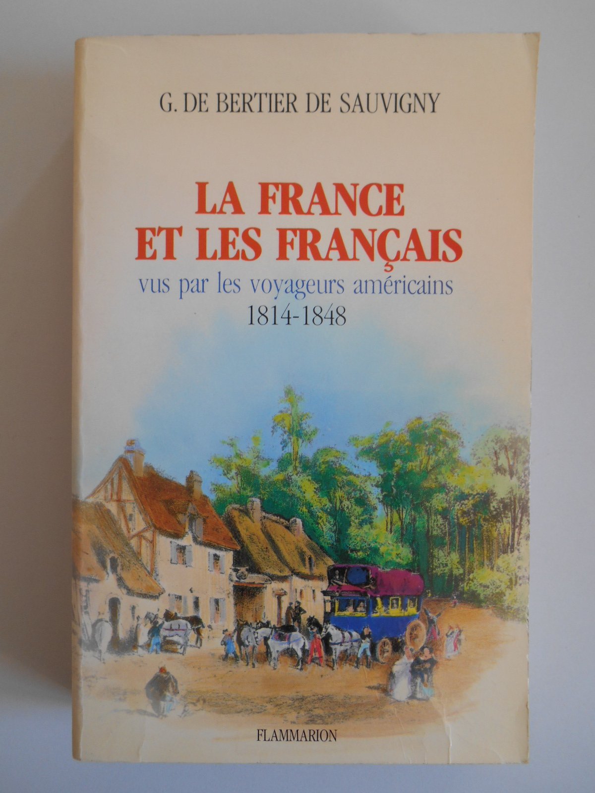 La France et les Français vus par les voyageurs américains : 1814-1848. Vol. 1 Contemporary literature