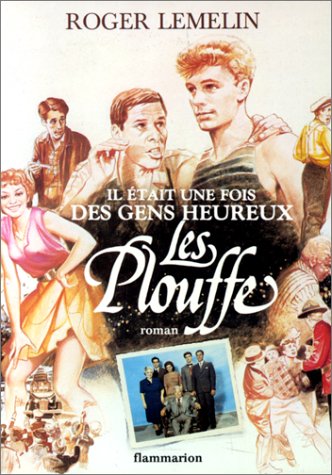 Il était une fois des gens heureux les Plouffe book