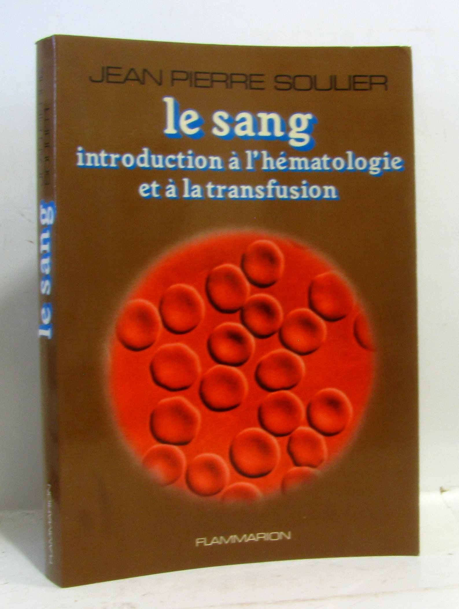 Le Sang : introduction à l'hématologie et à la transfusion Contemporary literature