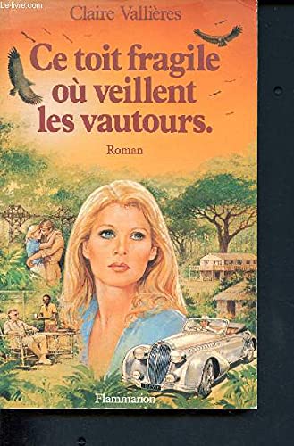 Ce toit fragile où veillent les vautours. Vol. 1 book