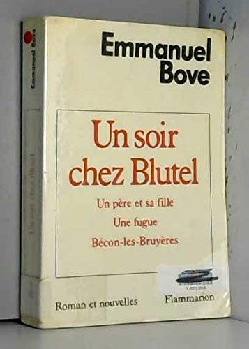Un soir chez Blutel. Un père et sa fille. Une fugue Contemporary literature