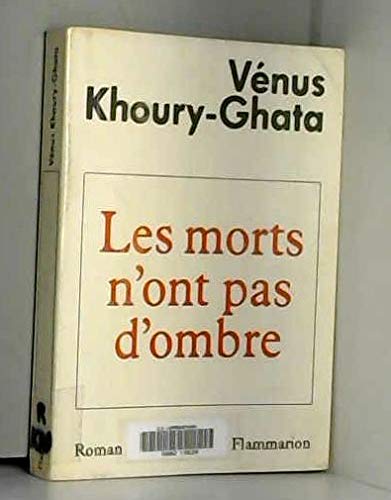 Les Morts n'ont pas d'ombre Essays & Short Stories