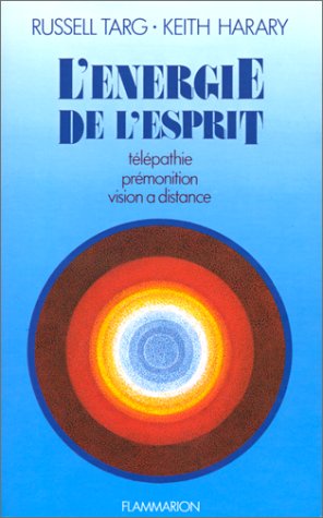 L'Énergie de l'esprit: Télépathie, prémonition, vision à distance book