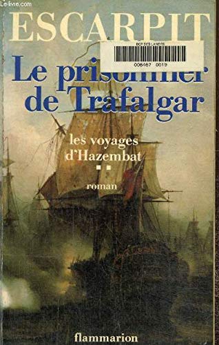 Les voyages d'Hazembat. Vol. 2. Le prisonnier de Trafalgar : 1801-1818 Contemporary literature
