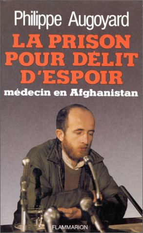 La prison pour délit d'espoir : Médecin en Afghanistan book
