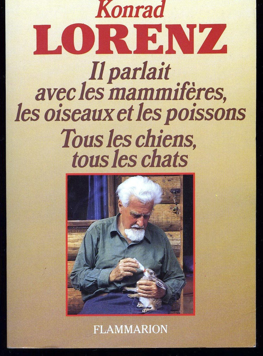 Il parlait avec les mammifères, les oiseaux et les poissons. Tous les chiens, tous les chats Books