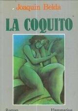 Coquito (La): - TRADUIT DE L'ESPAGNOL PREFACE DE JUAN GOYTISOLO, TRADUITE DE L'ESPAGNOL PAR book