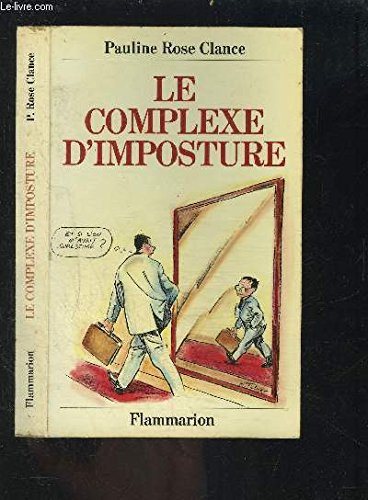 Le Complexe d'imposture: ou comment surmonter la peur qui mine votre sécurité Contemporary literature