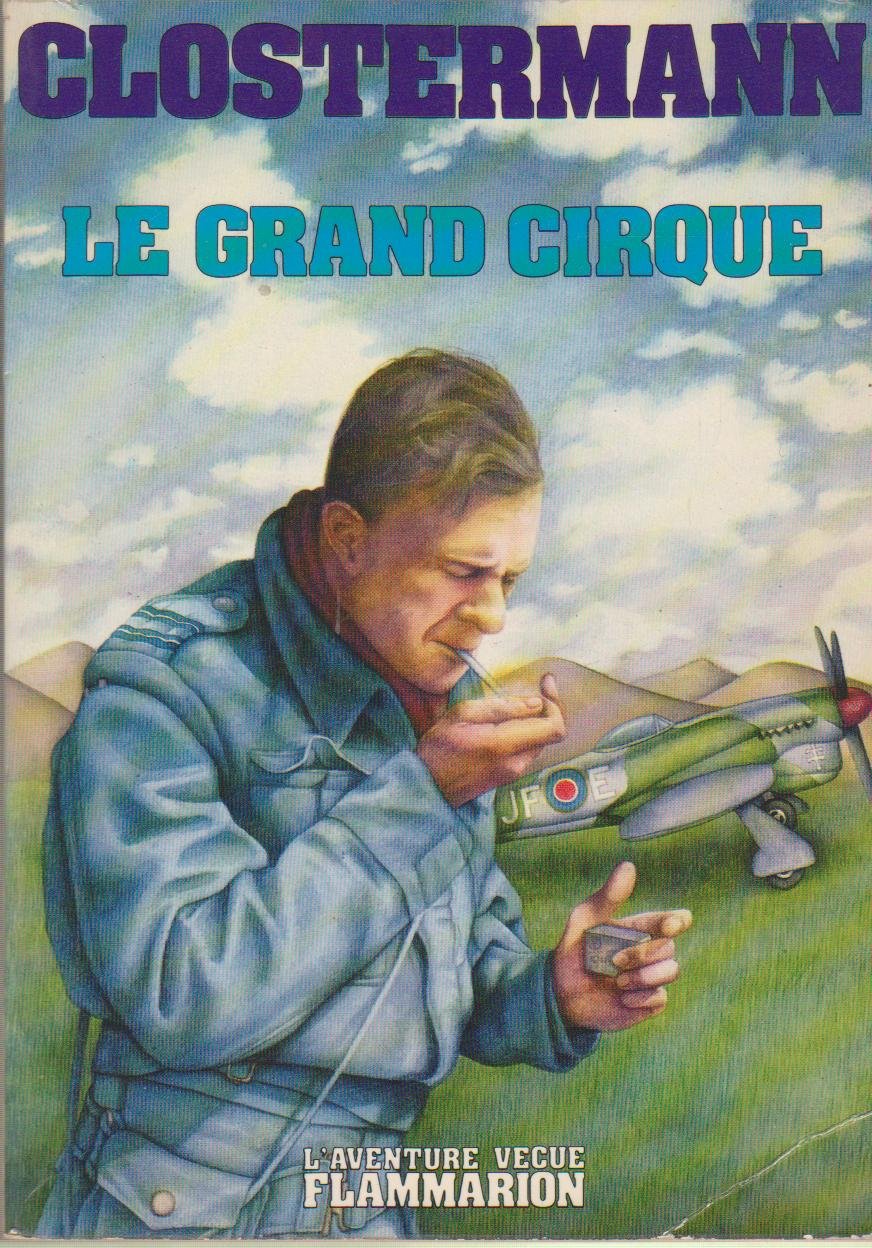 Le grand cirque : souvenirs d'un pilote de chasse français dans la RAF book