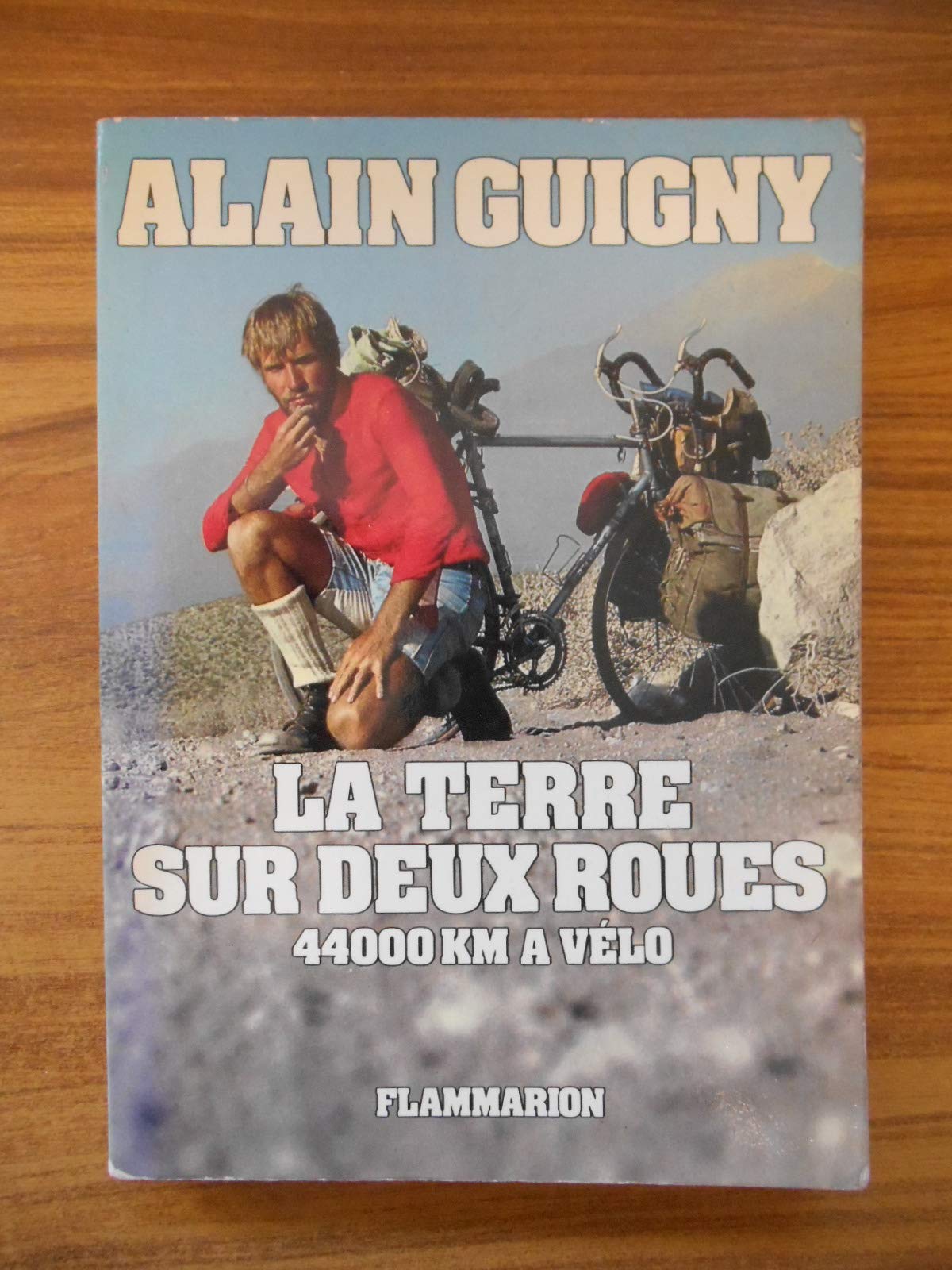 La Terre sur deux roues : 44000 km à vélo Books