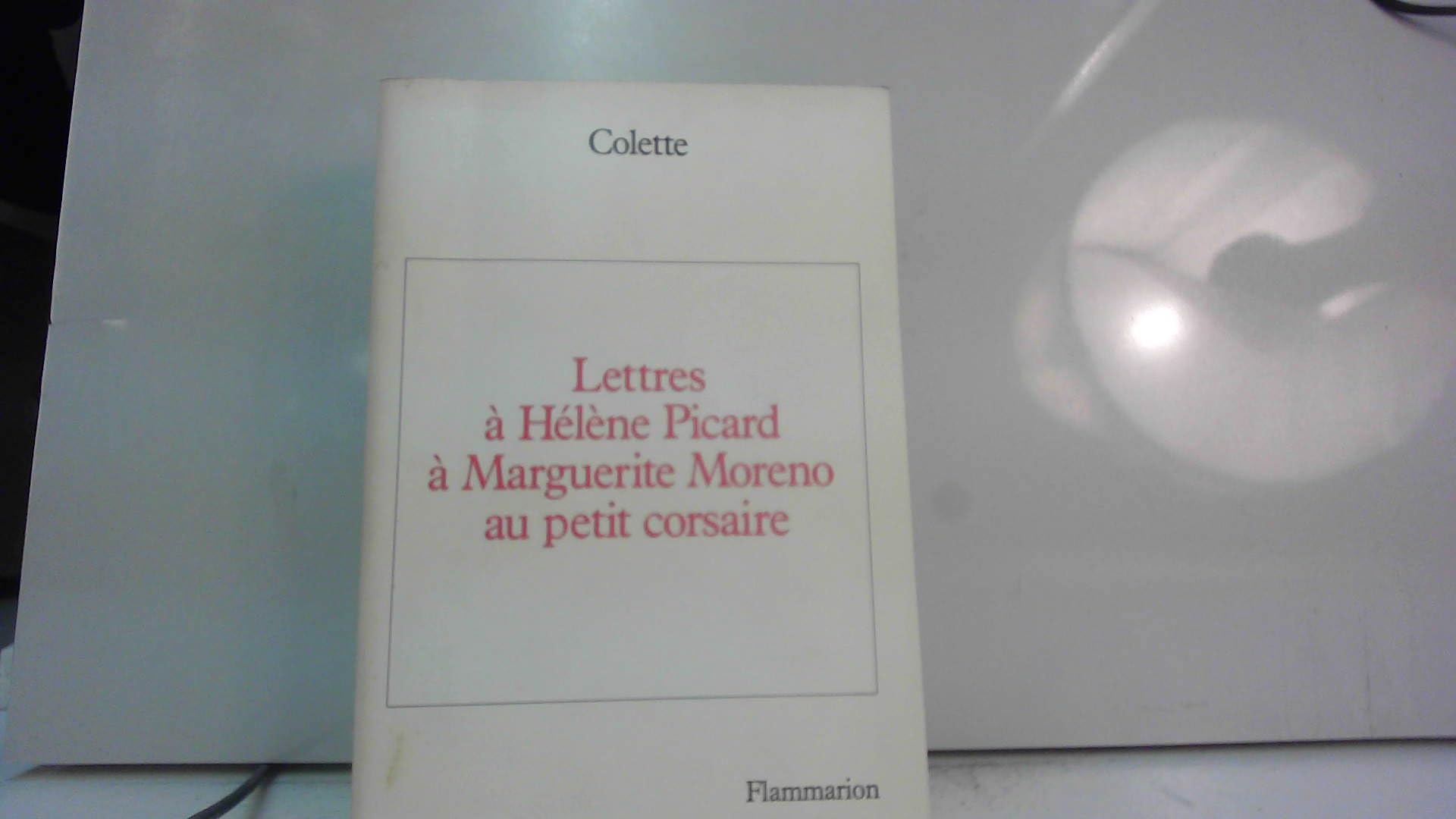 Lettres a marguerite moreno, a helene picard et au petit corsaire book