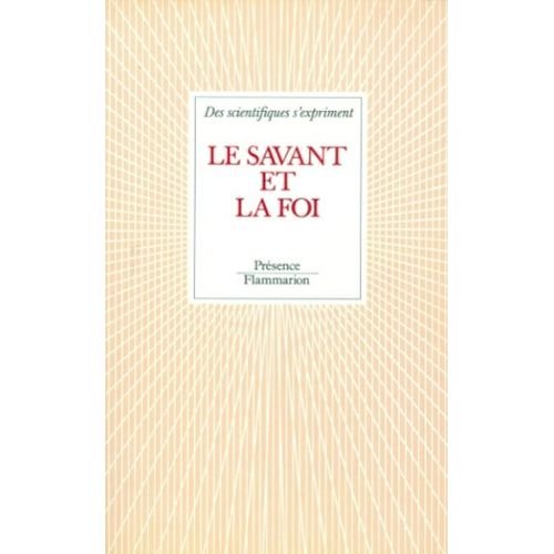 Le Savant et la foi: des scientifiques s'expriment book