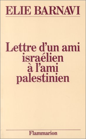 Lettre d'un ami israélien à l'ami palestinien Essays & Short Stories