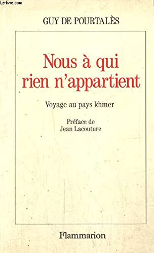 Nous à qui rien n'appartient: Voyage au pays khmer Contemporary literature